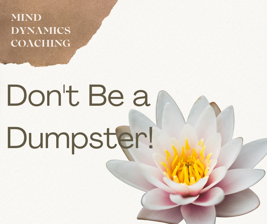 Don’t Be a Dumpster!